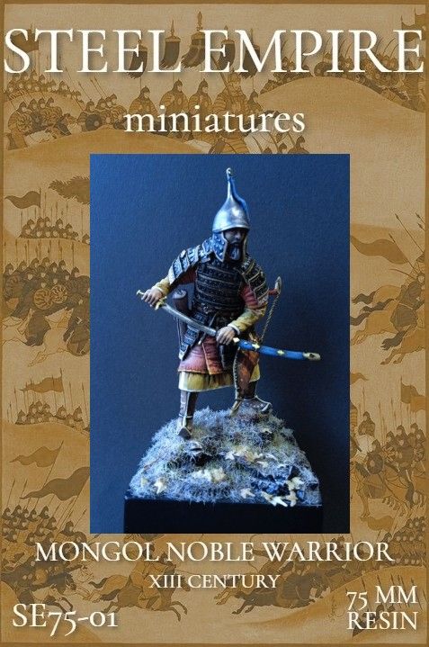 Mongol noble warrior 13 century STEEL EMPIRE MINIATURES